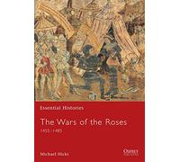 Las Guerras de las Rosas – 1455-1485 – Historias Esenciales