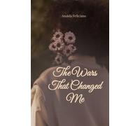 The Wars That Changed Me Where Grief, Faith and Love Still Speak