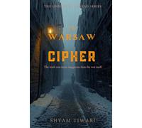 The Warsaw Cipher: The truth was more dangerous than the war itself. (THE UNBROKEN THREAD SERIES)
