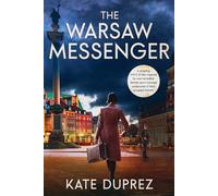The Warsaw Messenger: A Historical WW2 Spy Thriller inspired by true events in Nazi occupied Poland