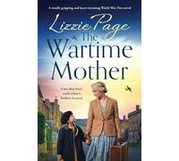 The Wartime Mother: A totally gripping and heart-warming World War Two novel: 3 (The Wartime Evacuees)