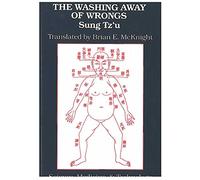 The Washing Away of Wrongs: Forensic Medicine in Thirteenth-Century China: 01 (Science, Medicine, and Technology in East Asia)