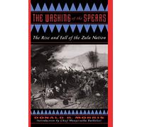 The Washing Of The Spears: The Rise And Fall Of The Zulu Nation