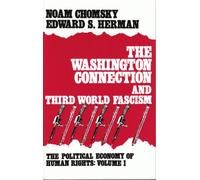The Washington Connection and Third World Fascism (v. 1) (Political Economy of Human Rights)