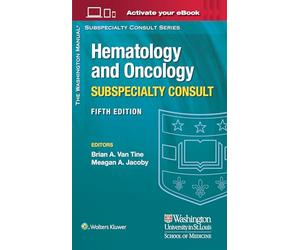 The Washington Manual Hematology and Oncology Subspecialty Consult (The Washington Manual Subspecialty Consult Series)