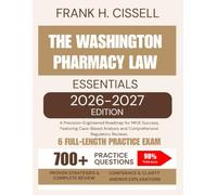 The Washington Pharmacy Law Essentials 2026-2027 Edition: A Precision-Engineered Roadmap for MPJE Success, Featuring Case-Based Analysis and Comprehensive Regulatory Reviews.