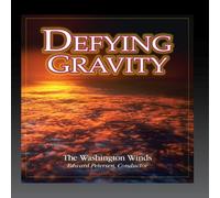 The Washington Winds, Edward Petersen, Conductor - Defying Gravity