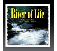The Washington Winds,Edward Petersen, Conductor - River of Life