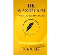 The Washroom: Where Our Best Ideas Happen
