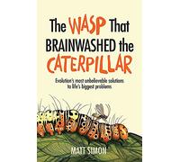 The Wasp That Brainwashed the Caterpillar