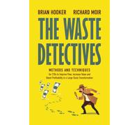 The Waste Detectives: Methods and techniques to improve flow, increase value and boost profitability in a large-scale transformation (Waste in Transformation)