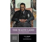 The Waste Land and Other Poems: A Norton Critical Edition