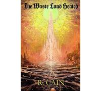 The Waste Land Healed