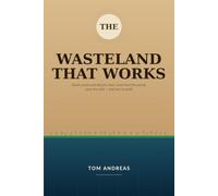 The Wasteland That Works: Dead Coasts and Deserts That Could Feed the World, Save the Wild - and Turn a Profit