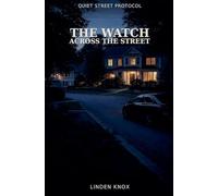The Watch Across the Street: Quiet Street Protocol Book #1
