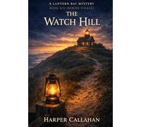 The Watch Hill: The Lantern Bay Mysteries, Book Six