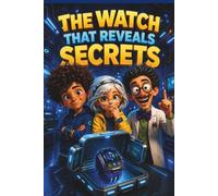 THE WATCH THAT REVEALS SECRETS (Curious Kids)