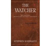 The Watcher: Bert Robinson: Becoming the Watcher in the Amazon