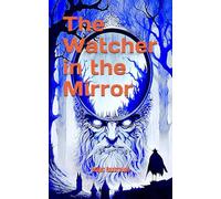 The Watcher in the Mirror