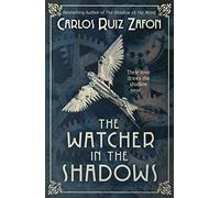 The Watcher In The Shadows: Carlos Ruiz Zafon