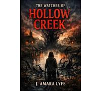 The Watcher of Hollow Creek: A Small-Town Psychological Horror