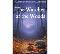 The Watcher of the Woods (Tales from Brackenvale Forest)