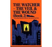 The Watcher: The Veil & The Wound-2