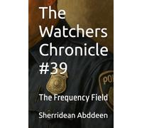 The Watchers Chronicle #39: The Frequency Field