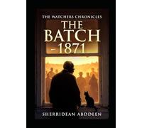 The Watchers Chronicles The Batch 1871
