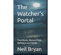 The Watcher's Portal: Time Bends, Memory Folds, Nothing is as it Seems