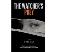 The Watcher's Prey: They came to break her. She learned how to fight back.