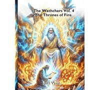 The Watchers Saga Vol 4 : The Thrones of Fire: A Graphic Coloring Novel based on The Book of Enoch (The Ancient of Days, Behemoth, Leviathan, and The Final Judgment)