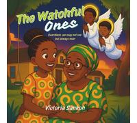 The Watchful Ones: Guardians We May Not See but Always Near