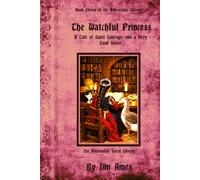 The Watchful Princess: A Tale of Quiet Courage-and a Very Loud Goose (The Ravensdale Chronicales)