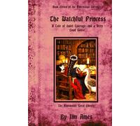 The Watchful Princess: A Tale of Quiet Courage-and a Very Loud Goose (The Ravensdale Chronicales)