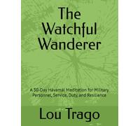 The Watchful Wanderer: A 30-Day Hávamál Meditation for Military Personnel, Service, Duty, and Resilience