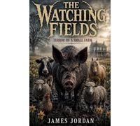 The Watching Fields--Terror On A Small Farm