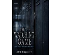 The Watching Game: Some doors should stay closed