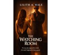 The Watching Room: A Dark Psychological Romance (The Forbidden Chamber series)