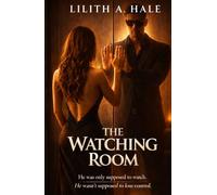 The Watching Room: A Dark Psychological Romance (The Forbidden Chamber series)