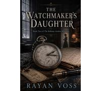 The Watchmaker’s Daughter: A Novel
