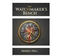The Watchmaker's Bench (The Watchmaker’s Legacy)