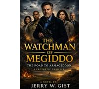 The Watchman of Megiddo: The Road to Armageddon (Watchman Series)