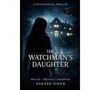 The Watchman’s Daughter: A Psychological Thriller | Horror | Mystery | Suspense