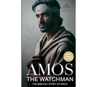 The Watchman - The Biblical Story of Amos (The Sons of Inspiration Series Book 2)