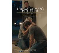 The Watchman's Protocol for Men: Arrest. Audit. Align. Act
