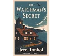 The Watchman's Secret: A Devon Coast Mystery (Treggan Bay Mysteries)