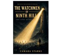 The Watchmen of Ninth Hill: The Long Quiet