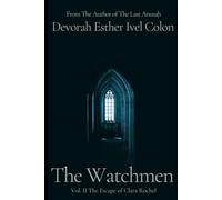 The Watchmen Vol. II The Escape of Clara Rochel