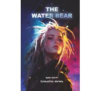 The Water Bear: Book One of the Water Bear Trilogy (The Thousand Worlds Cycle)